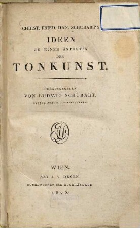 Christ[ian] Fried[rich] Dan[iel] Schubart's Ideen zu einer Ästhetik der Tonkunst