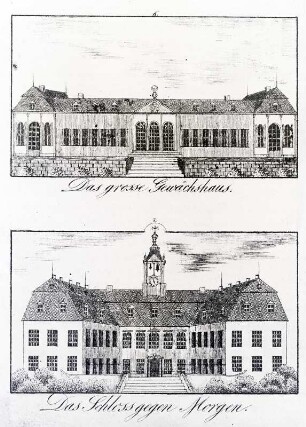 Das königliche Schloss Gross-Sedlitz : Das grosse Gewächshaus / Das Schoss geen Morgen