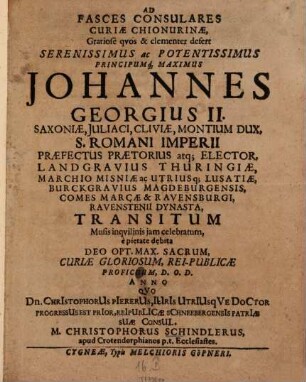 Ad fasces consulares curiae chionurinae, gratiosè quos et clementer defert serenissimus ... Johannes Georgius II. Saxoniae ... dux ...