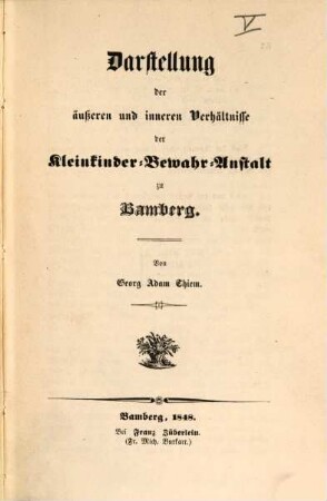 Darstellung der äußeren und inneren Verhältnisse der Kleinkinder-Bewahr-Anstalt zu Bamberg