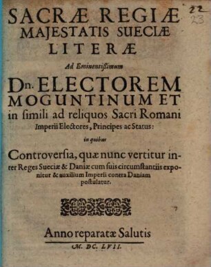 Sacrae Regiae Maiestatis Sueciae Literae ad Emin. D. Electorem Moguntinum