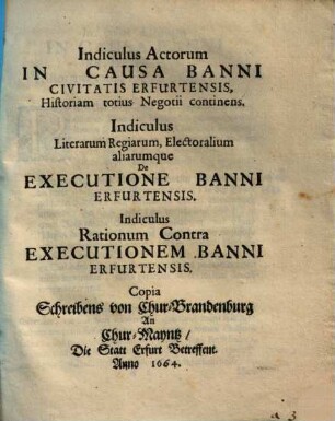 Indiculus actorum in causa banni Civitatis Erfurtensis : historiam totius negotii continens