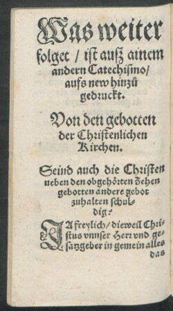 Was weiter folget/ ist auß ainem andern Catechismo/ aufs new hinzu gedruckt.