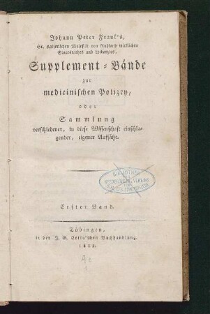 Suppl.-Bd., 1. Bd.: Supplement-Bände zur medicinischen Polizey, oder Sammlung verschiedener, in diese Wissenschaft einschlagender, eigener Aufsätze