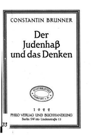 Der Judenhass und das Denken / von Constantin Brunner