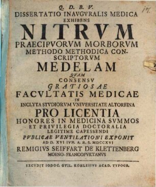 Dissertatio Inauguralis Medica Exhibens Nitrum Praecipuorum Morborum Methodo Methodica Conscriptorum Medelam