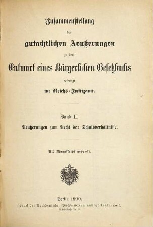 Zusammenstellung der gutachtlichen Aeußerungen zu dem Entwurf eines Bürgerlichen Gesetzbuchs, 2. Aeußerungen zum Recht der Schuldverhältnisse