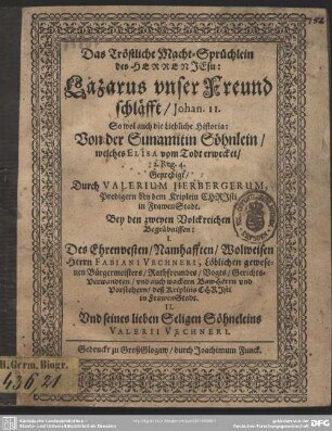 Das tröstliche Macht-Sprüchlein des Herrn Jesu ... bey den zweyen ... Begräbnissen des ... Fabiani Vechneri ... und seines ... Söhnleins Valerii Vechneri