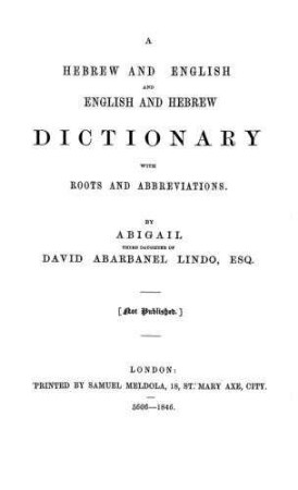 A Hebrew and English and English and Hebrew Dictionary with roots and abbreviations / by Abigail Lindo