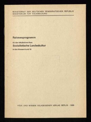 Rahmenprogramm für den fakultativen Kurs Sozialistische Landeskultur in den Klassen 9 und 10