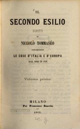Il secondo esilio : concernenti le cose d'Italia e d'Europa dal 1849 in poi. 1