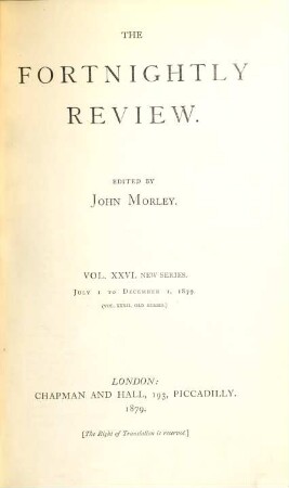 The fortnightly review. 32. 1879 = N.S., Vol. 26