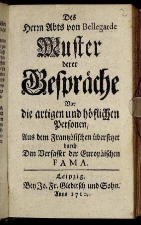 Des Herrn Abts von Bellegarde Muster derer Gespräche Vor die artigen und höflichen Personen