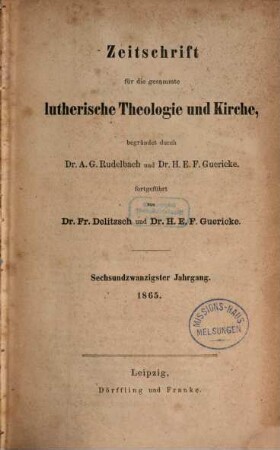 Zeitschrift für die gesammte lutherische Theologie und Kirche. 26. 1865