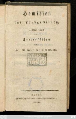 Homilien für Landgemeinen, größtentheils bei Trauerfällen und bei der Feier des Abendmahls