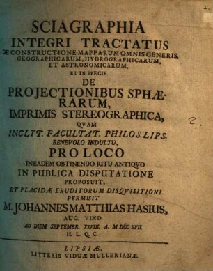 Sciagraphia integri tractatus de constructione mapparum omnis generis, geographicarum, hydrographicarum, et astronomicarum, et in specie de proiectionibus sphaerarum, imprimis stereographica