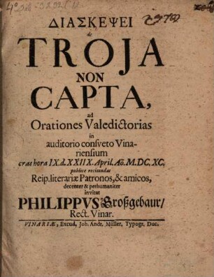 Diaskepsei de Troja non capta, ad orationes valedictorias ... invitat Philippus Großgebaur