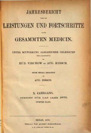 Jahresbericht über die Leistungen und Fortschritte in der gesamten Medizin. 1875,2 = Jg. 10 (1876)
