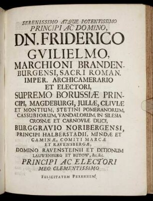 Serenissimo [...] Dn. Friderico Guilielmo Marchioni Brandenburgensi [...]