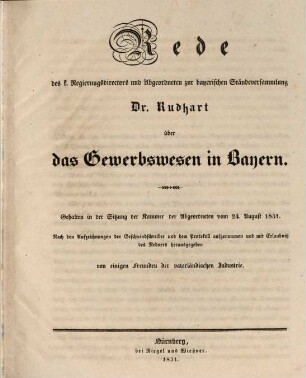 Rede über das Gewerbswesen in Bayern : Gehalten in der Sitzung der Kammer der Abgeordneten v. 24. Aug. 1831