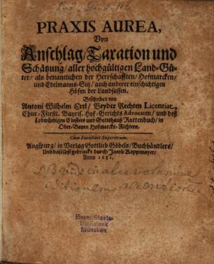 Praxis Aurea, Von Anschlag, Taxation und Schätzung aller hochgültigen Land-Güter als benantlichen der Herrschaften, Hofmarcken und Edelmanns-Sitz auch anderer einschichtigen Höfen der Landsassen