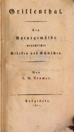 Grillenthal : Ein Naturgemälde menschlicher Stärken und Schwächen