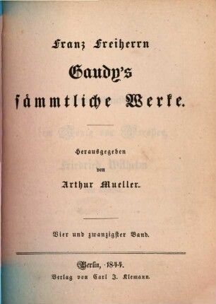 Franz Freiherrn Gaudy's sämmtliche Werke, 24. [Genrebilder und Humoresken. Nachbildungen]