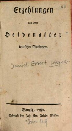 Erzehlungen aus dem Heldenalter teutscher Nationen