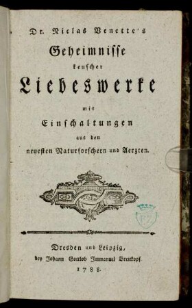Dr. Niclas Venette's Geheimnisse keuscher Liebeswerke : mit Einschaltungen aus den neuesten Naturforschern und Aerzten.