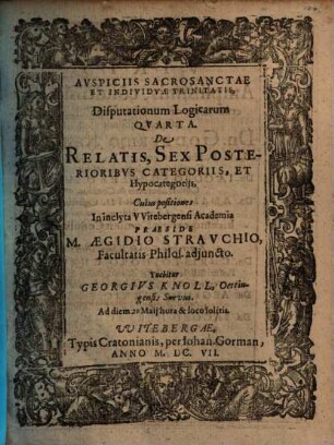 Disputationum Logicarum Qvarta. De Relatis, Sex Posterioribvs Categoriis, Et Hypocategorijs