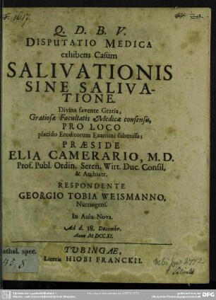 Disputatio Medica exhibens Casum Salivationis Sine Salivatione : In Aula Nova. Ad d. 18. Decembr. Anno MDCCXI