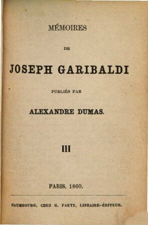 Mémoires de Joseph Garibaldi. 3