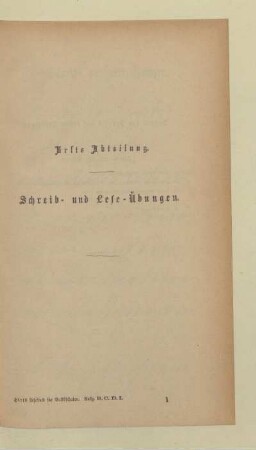 Erste Abteilung. Schreib- und Lese-Übungen