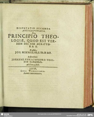 Disputatio Secunda Anti-Calviniana, De Principio Theologiae, Quod Est Verbum Dei Seu Scriptura ...