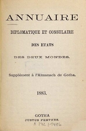 Annuaire diplomatique et consulaire des états des deux mondes. 1883
