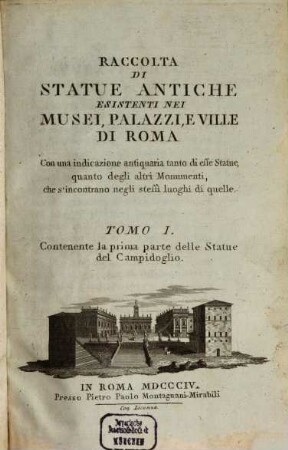 Raccolta di Statue antiche esistenti nei Musei, Palazzi, e Ville di Roma : con una indicazione antiquaria tanto di effe Statue, ..., 1