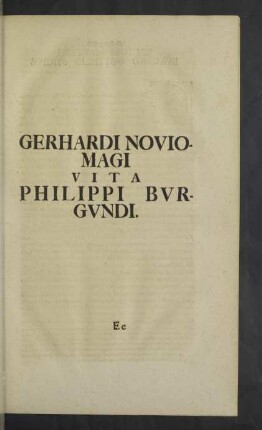 Gerhardi Noviomagi Vita Philippi Burgundi.