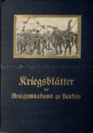 Kriegsblätter des Realgymnasiums zu Pankow. 2. Jahrgang. 1916/17