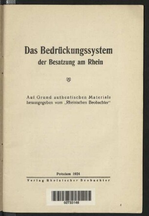 Das Bedrückungssystem der Besatzung am Rhein : auf Grund authentischen Materials