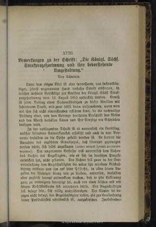 XVIII. Bemerkungen zu der Schrift: "Die Königl. Sächs. Strafprozeßordnung und ihre bevorstehende Umgestaltung"