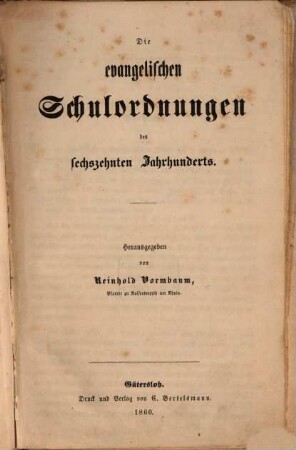 Evangelische Schulordnungen, 1. Die evangelischen Schulordnungen des sechzehnten Jahrhunderts
