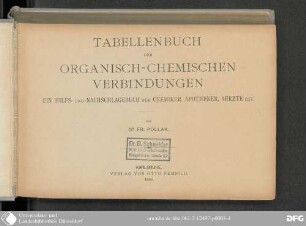 Tabellenbuch der organisch-chemischen Verbindungen : ein Hilfs- und Nachschlagebuch für Chemiker