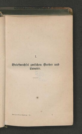 I. Briefwechsel zwischen Herder und Lavater.