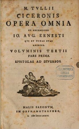 M. Tvllii Ciceronis Opera Omnia. 3,1, Epistolae Ad Diversos