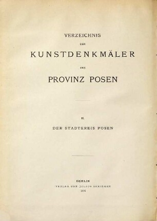 Verzeichnis der Kunstdenkmäler der Provinz Posen, 2. Die Kunstdenkmäler des Stadtkreises Posen
