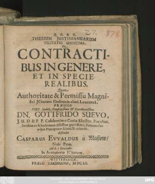 Thesium Iustinianearum Velitatio Undecima, De Contractibus In Genere, Et In Specie Realibus