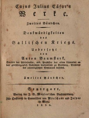 Cajus Julius Caesar's Werke, 2. Denkwürdigkeiten des Gallischen Kriegs ; 2