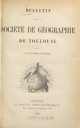 Bulletin de la Société de Géographie de Toulouse. 8. 1889
