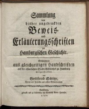 Sammlung von bisher ungedruckten Beweis-und Erläuterungsschriften zur Hamburgischen Geschichte : Größtentheils aus gleichzeitigen Handschriften auf der öffentlichen Stadt-Bibliothek zu Hamburg