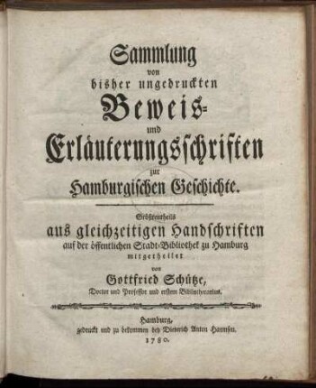 Sammlung von bisher ungedruckten Beweis-und Erläuterungsschriften zur Hamburgischen Geschichte : Größtentheils aus gleichzeitigen Handschriften auf der öffentlichen Stadt-Bibliothek zu Hamburg